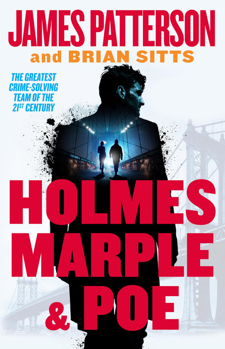 Holmes, Marple & Poe: A Holmes, Margaret & Poe Mystery -- James Patterson, Hardcover
