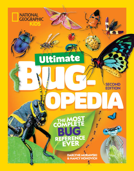 National Geographic Kids Ultimate Bugopedia, 2nd Edition: The Most Complete Bug Reference Ever -- Darlyne Murawski, Hardcover