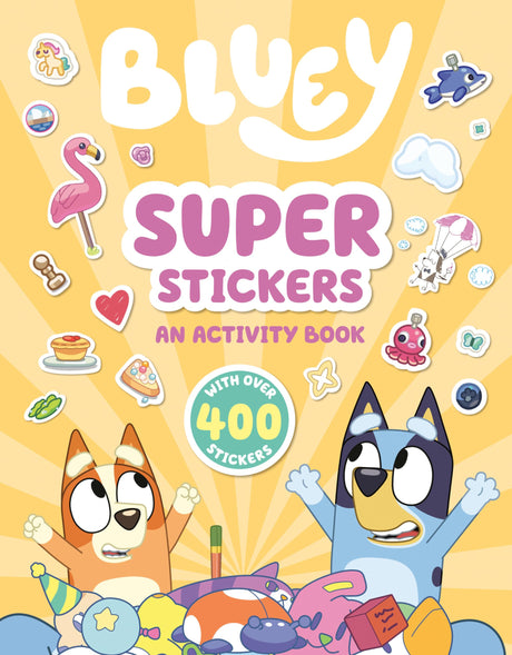 Bluey: Super Stickers: An Activity Book with Over 400 Stickers -- Penguin Young Readers Licenses, Paperback