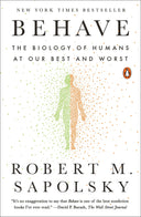 Behave: The Biology of Humans at Our Best and Worst -- Robert M. Sapolsky, Paperback