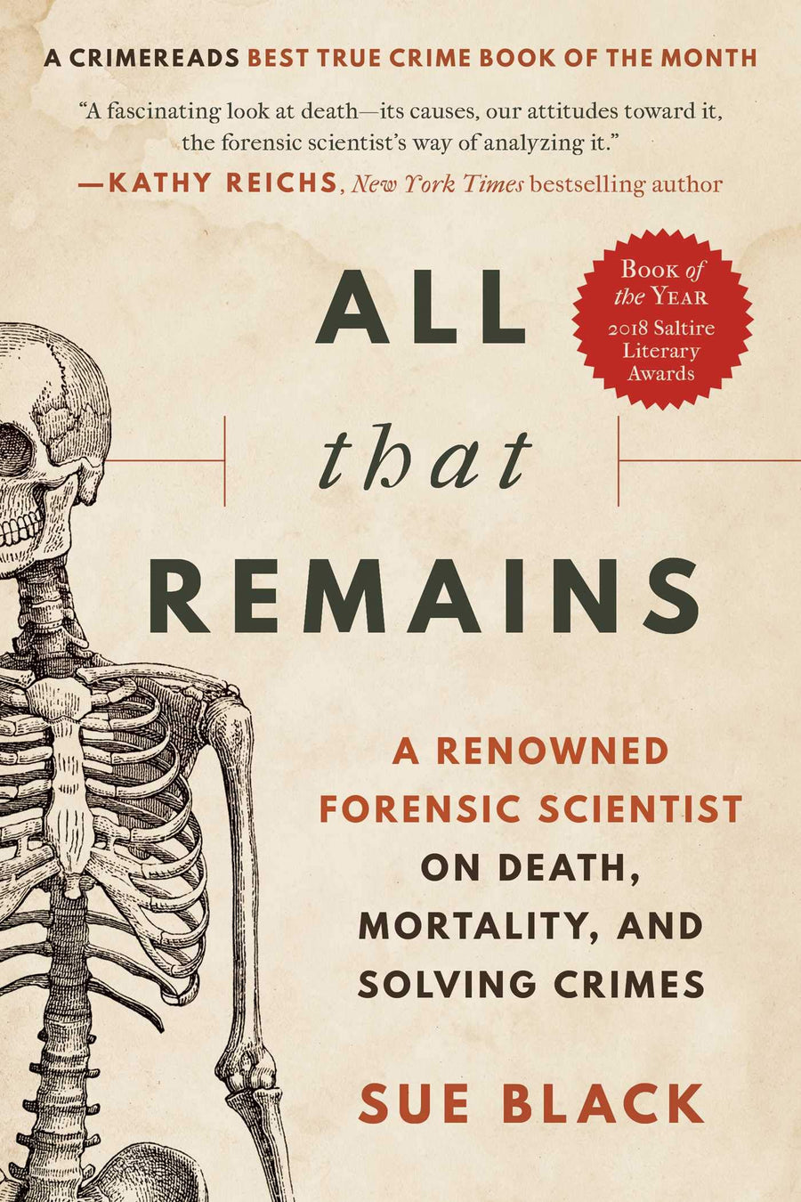 All That Remains: A Renowned Forensic Scientist on Death, Mortality, and Solving Crimes -- Sue Black, Paperback