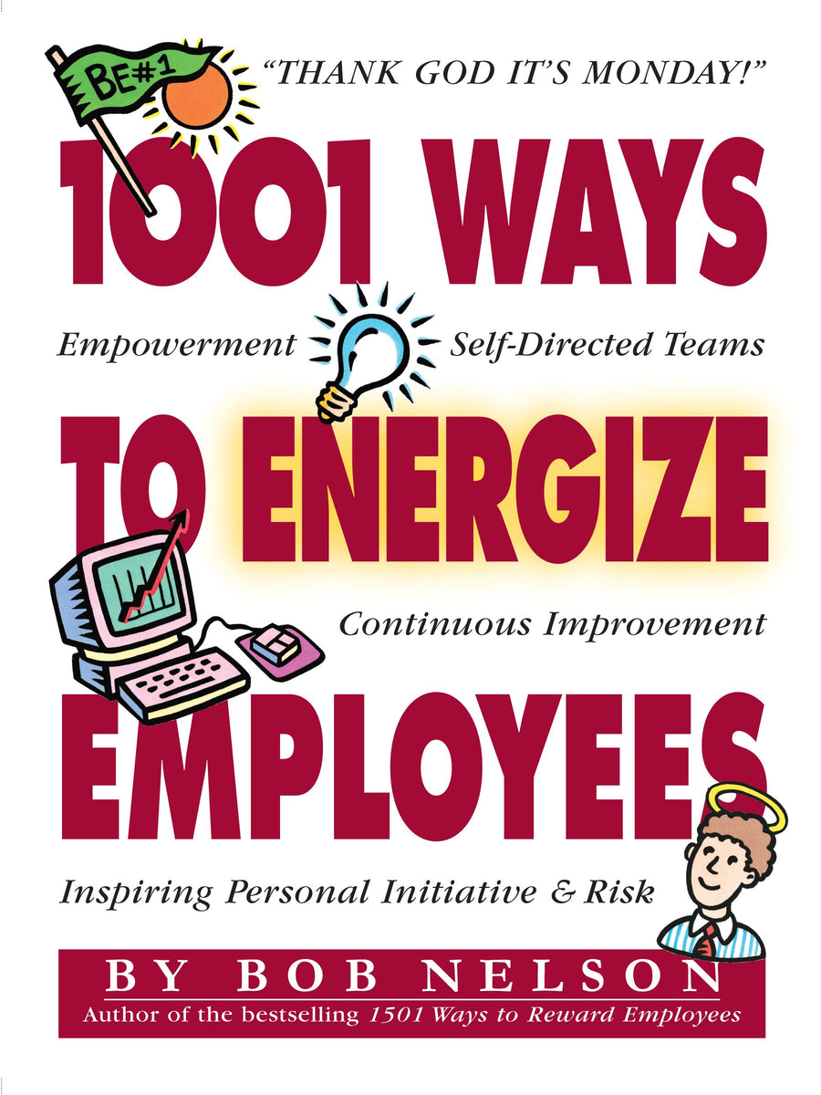 Used - Good | 1001 Ways to Energize Employees -- Bob B. Nelson PhD, Paperback