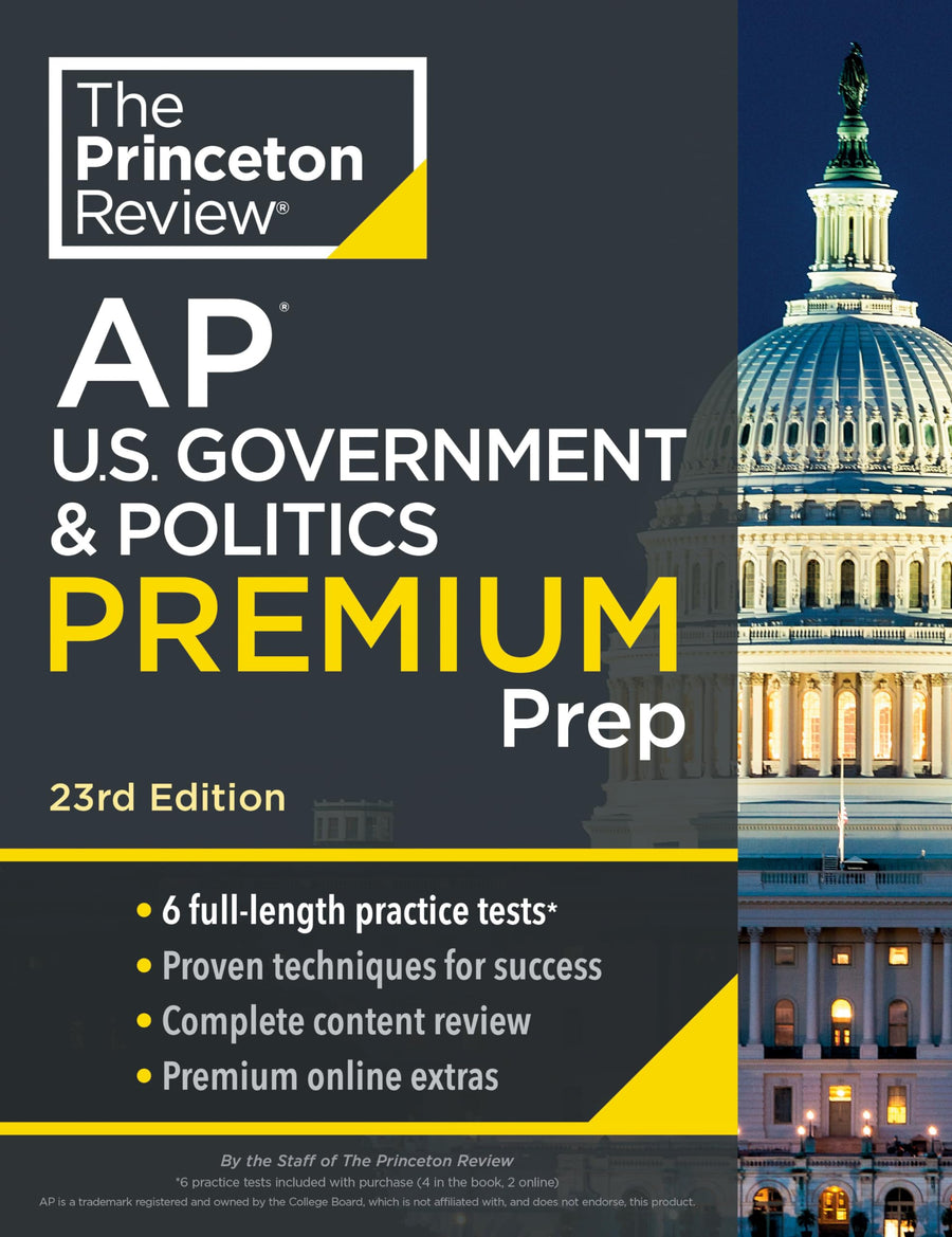 Princeton Review AP U.S. Government & Politics Premium Prep, 23rd Edition: 6 Practice Tests + Digital Practice Online + Content Review -- The Princeton Review, Paperback