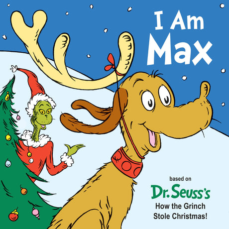 I Am Max: Based on Dr. Seuss's How the Grinch Stole Christmas! -- Astrid Holm, Board Book