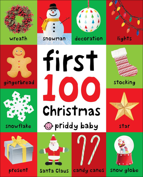 First 100 Christmas Words: A Padded Book--Perfect for Little Hands to Hold -- Roger Priddy, Board Book