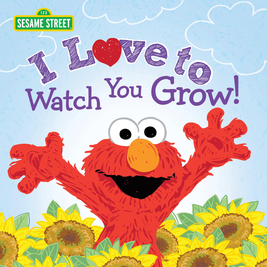 I Love to Watch You Grow! -- Sesame Workshop, Hardcover