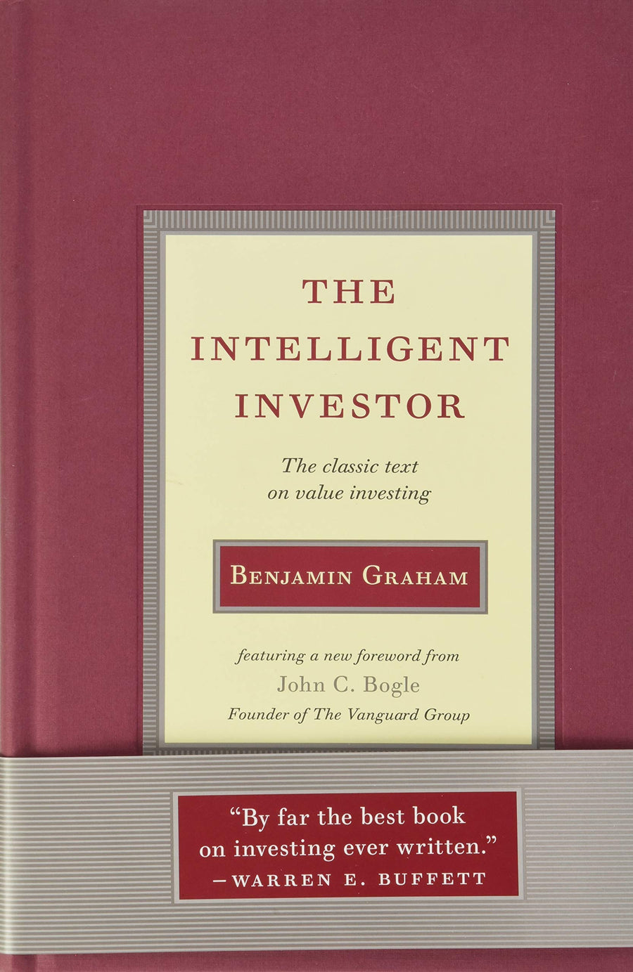 Intelligent Investor: The Classic Text on Value Investing -- Benjamin Graham, Hardcover