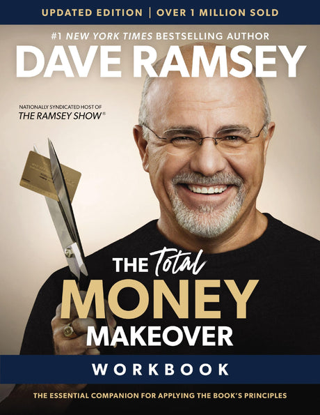 The Total Money Makeover Workbook Updated: The Essential Companion for Applying the Book's Principles -- Dave Ramsey, Paperback