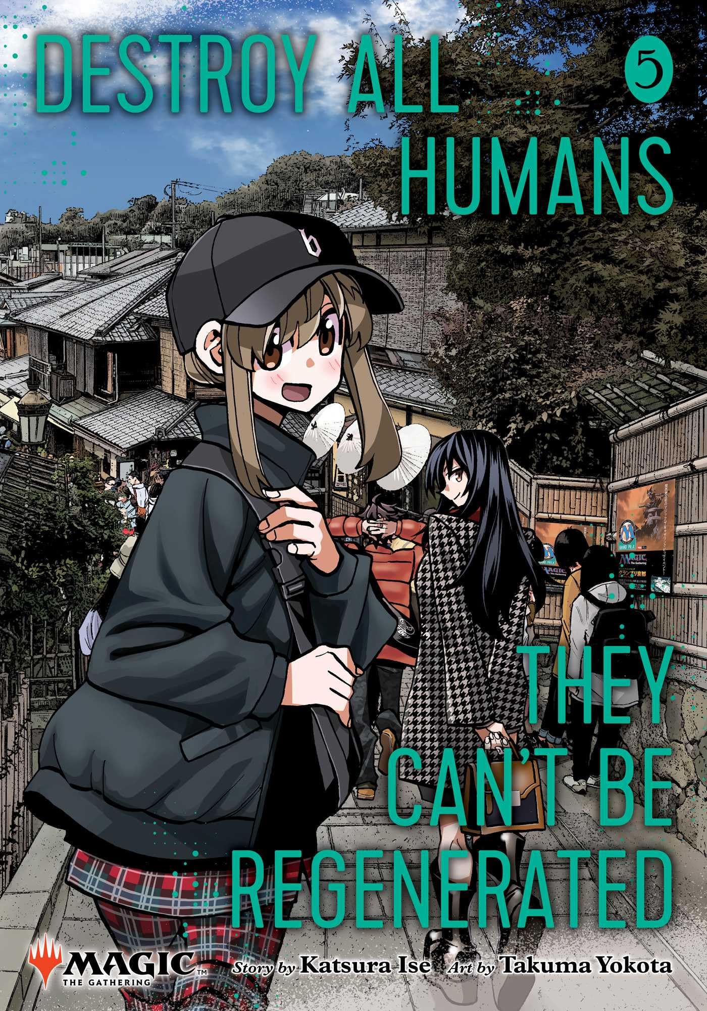 Destroy All Humans. They Can't Be Regenerated. a Magic: The Gathering Manga, Vol. 5: Limited Edition Magic: The Gathering Card Included in First Print by Ise, Katsura