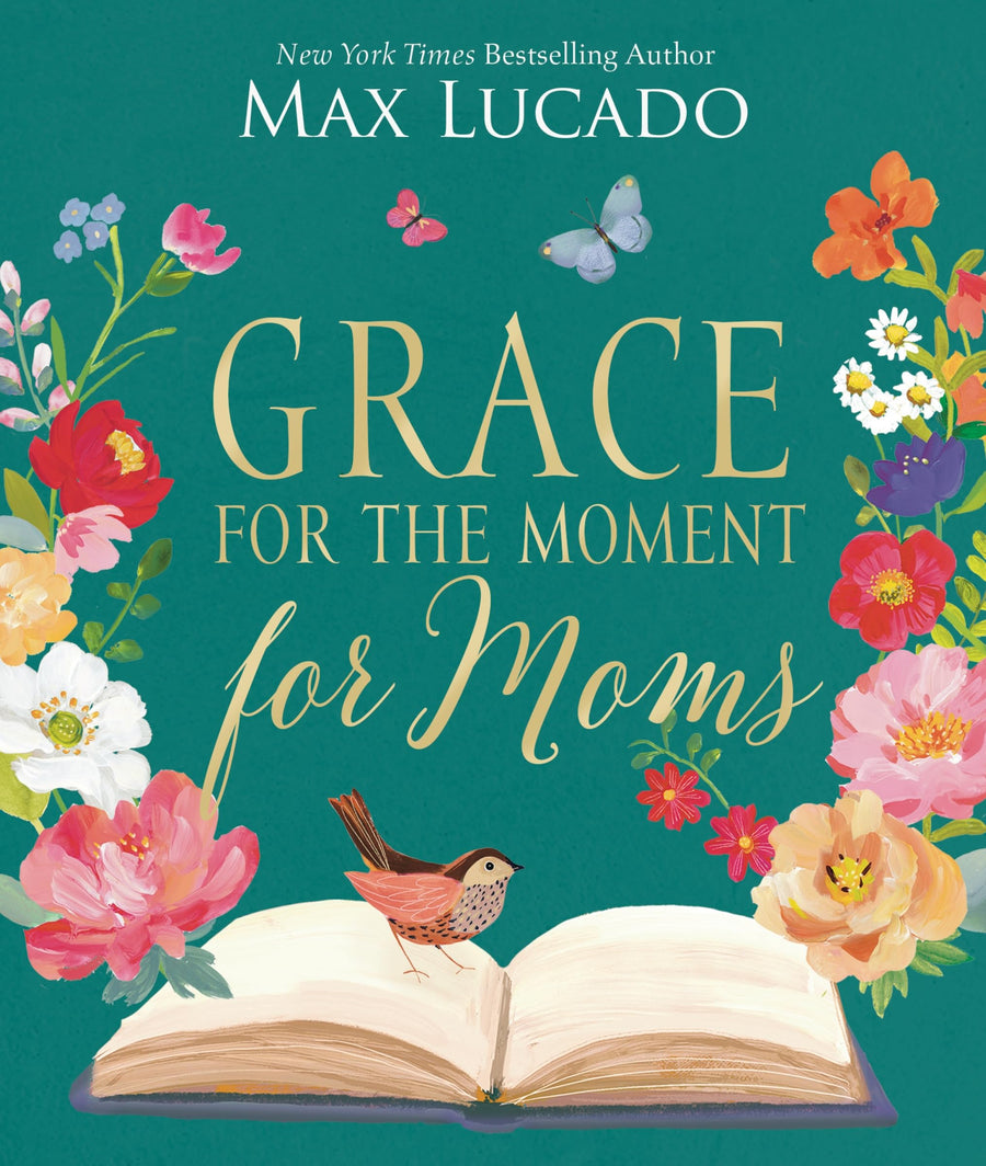 Grace for the Moment for Moms: Inspirational Thoughts of Encouragement and Appreciation for Moms (a 50-Day Devotional) - The Perfect Christian Gifts f -- Max Lucado, Hardcover
