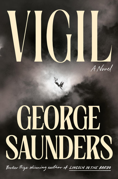 Vigil -- George Saunders, Hardcover