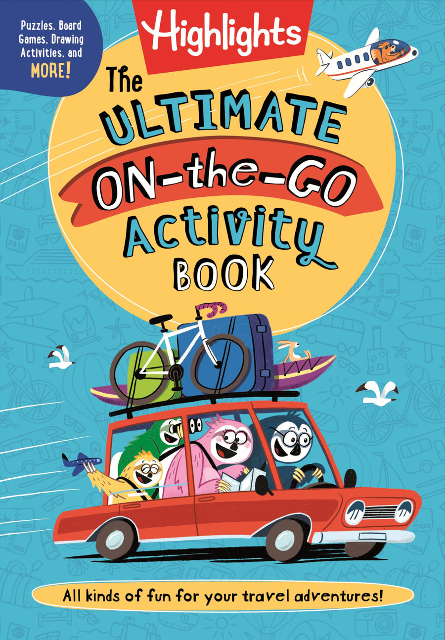 The Ultimate On-The-Go Activity Book: Travel Games and Activities Book for Kids, Packed with Road Trip Fun, Travel Games for Kids and Screen-Free Car -- Highlights, Paperback