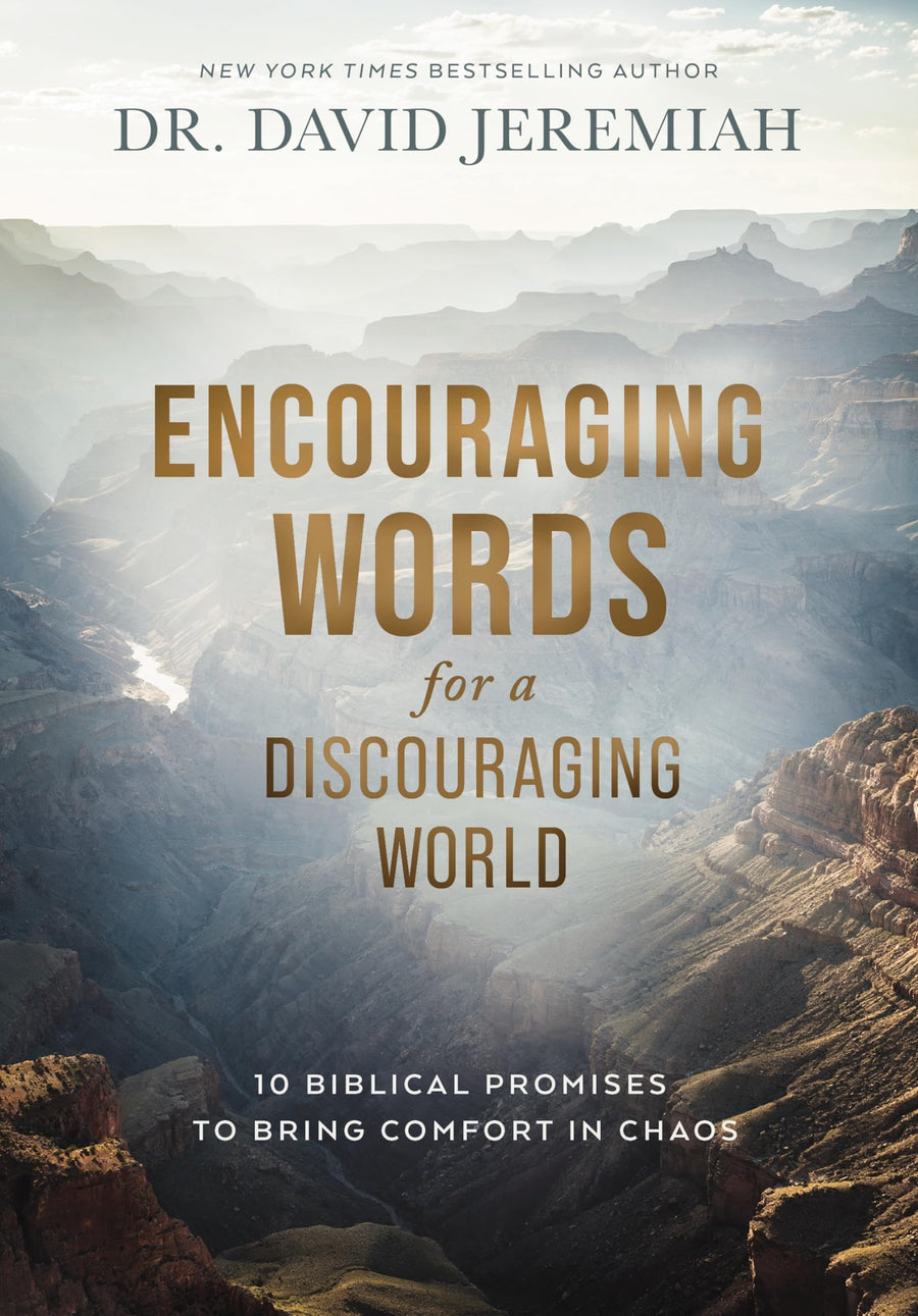 Encouraging Words for a Discouraging World: 10 Biblical Promises to Bring Comfort in Chaos (a Devotional) -- David Jeremiah, Hardcover