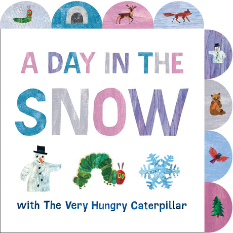 A Day in the Snow with the Very Hungry Caterpillar: A Tabbed Board Book -- Eric Carle, Board Book