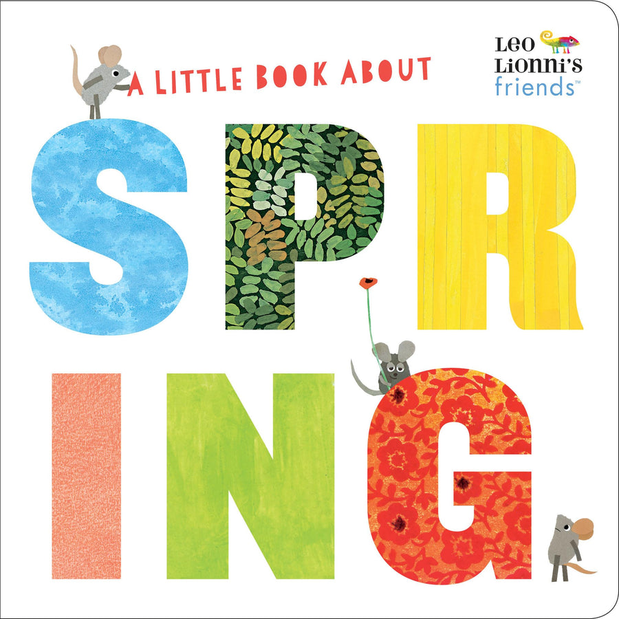 A Little Book about Spring (Leo Lionni's Friends): A Spring Board Book for Babies and Toddlers -- Leo Lionni, Board Book