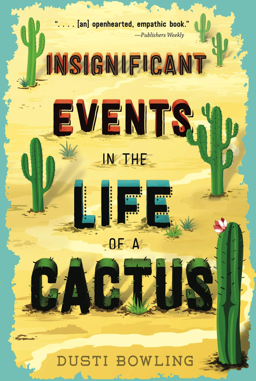 Insignificant Events in the Life of a Cactus -- Dusti Bowling, Paperback