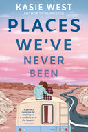 Places We've Never Been -- Kasie West, Paperback