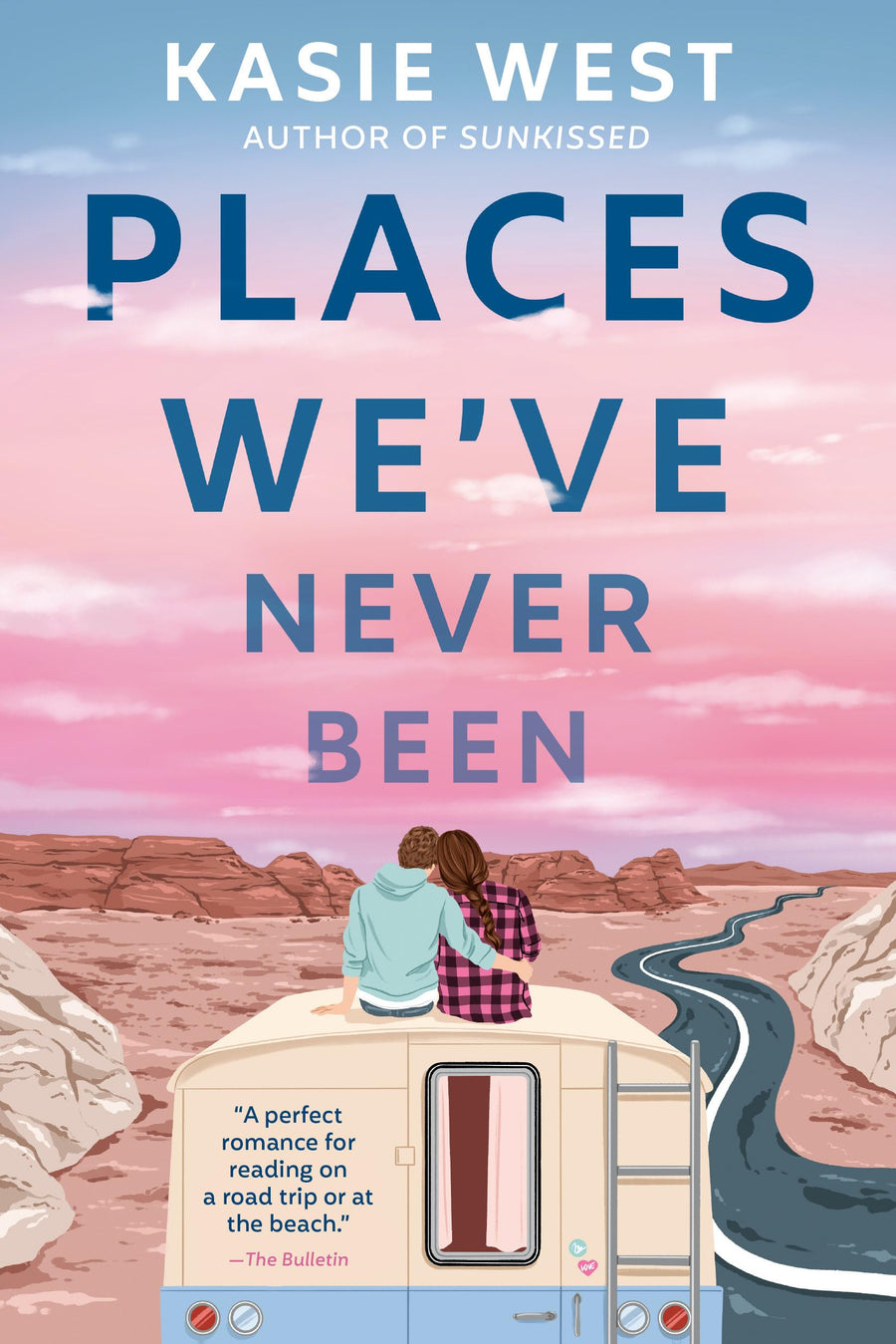 Places We've Never Been -- Kasie West, Paperback