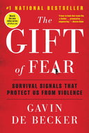 The Gift of Fear: Survival Signals That Protect Us from Violence -- Gavin de Becker, Paperback