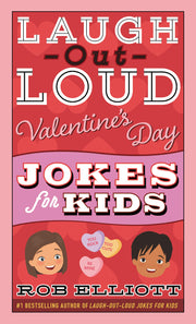 Laugh-Out-Loud Valentine's Day Jokes for Kids by Elliott, Rob