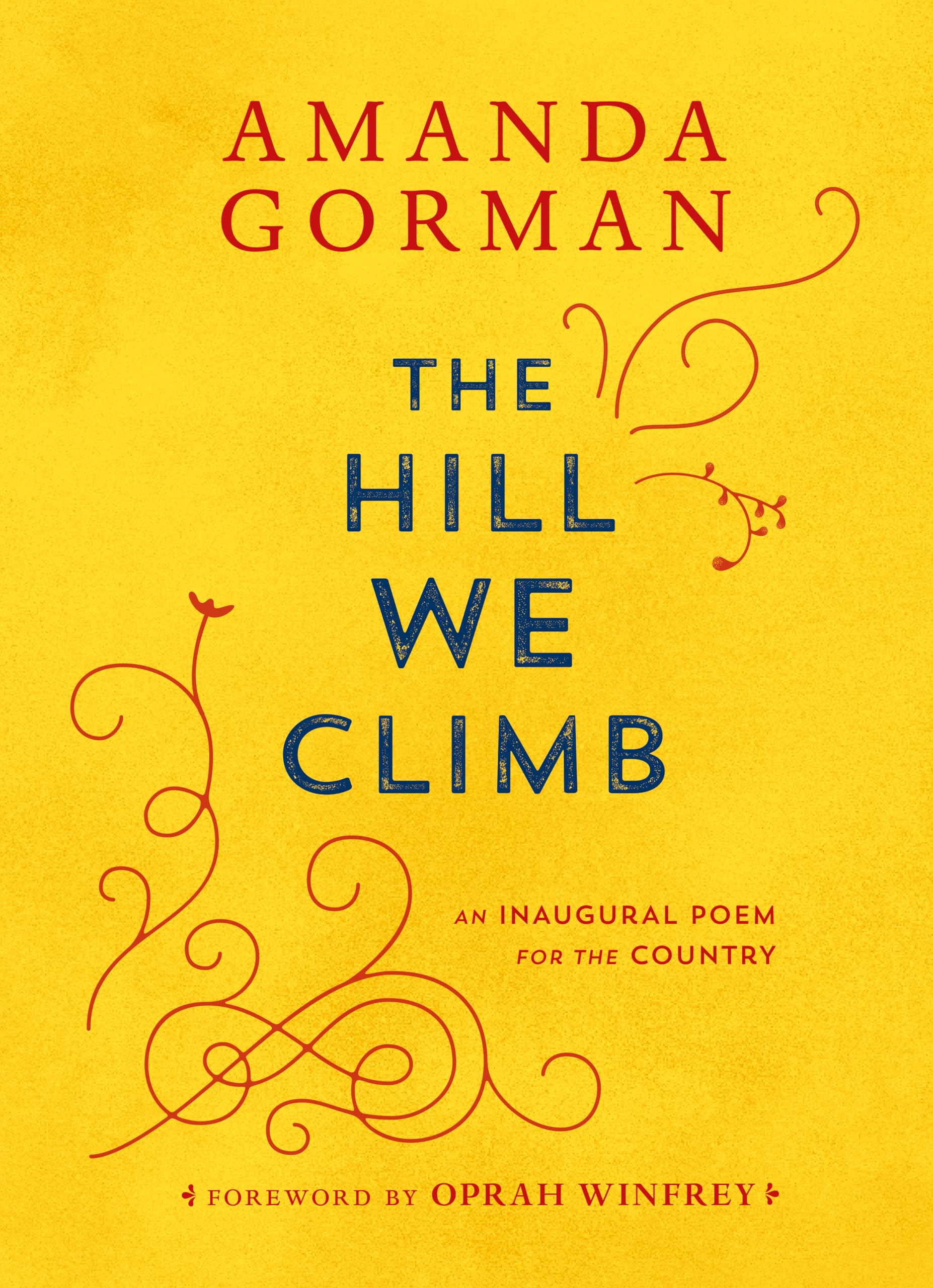 The Hill We Climb: An Inaugural Poem for the Country by Gorman, Amanda