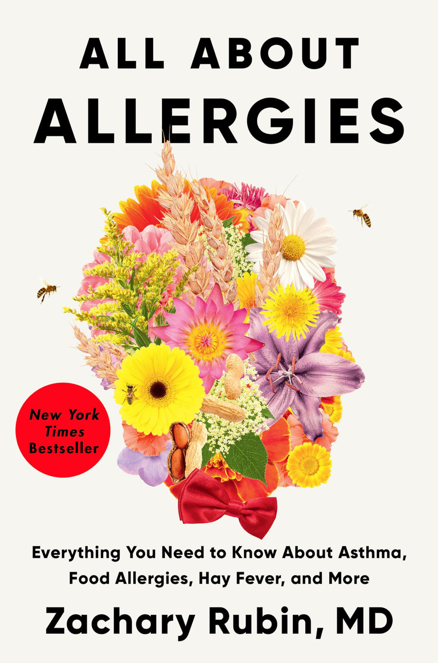 All about Allergies: Everything You Need to Know about Asthma, Food Allergies, Hay Fever, and More -- Zachary MD Rubin, Hardcover