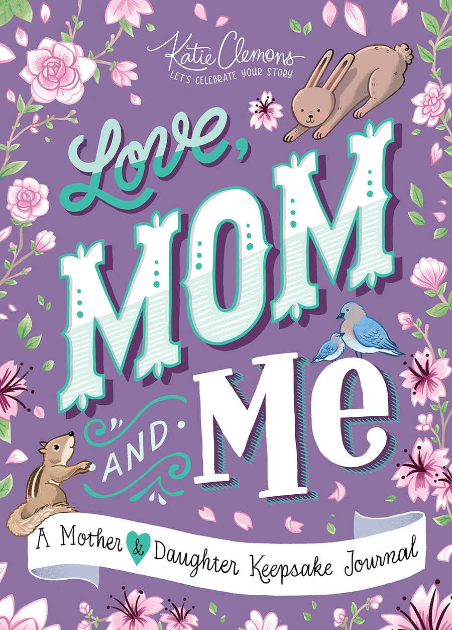 Love, Mom and Me: A Mother and Daughter Keepsake Journal -- Katie Clemons, Paperback