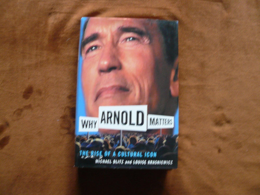 Used - Very Good | Why Arnold Matters: The Rise Of A Cultural Icon -- Louise Krasniewicz, Hardcover