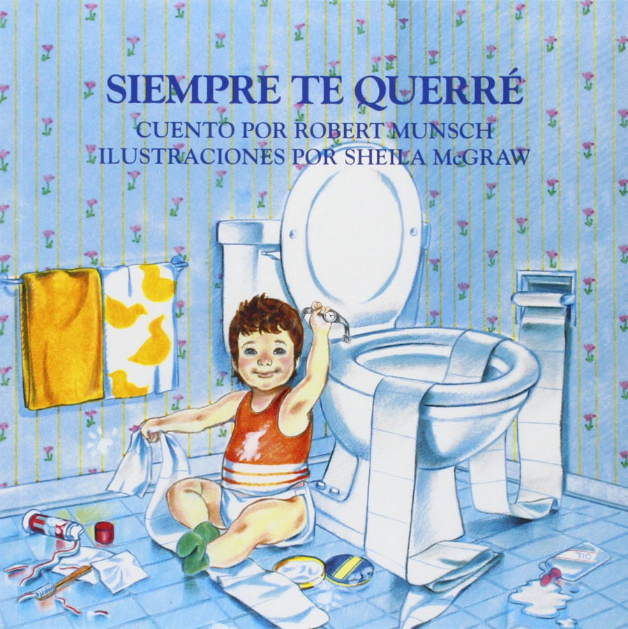Siempre Te Querre = Love You Forever -- Robert Munsch, Paperback