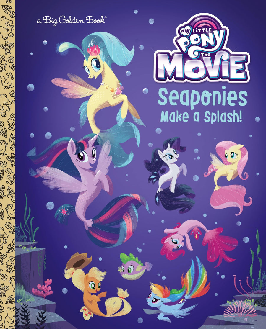 Used - Very Good | Seaponies Make a Splash! (My Little Pony: The Movie) (Big Golden Book) -- Bonnie Ventura, Hardcover