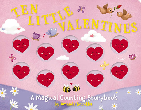 Ten Little Valentines: A Counting Storybook of Love -- Amanda Sobotka, Board Book