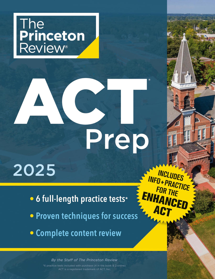 Princeton Review ACT Prep, 2025: 6 Practice Tests + Content Review, Plus Info & Practice for the New Enhanced ACT -- The Princeton Review, Paperback
