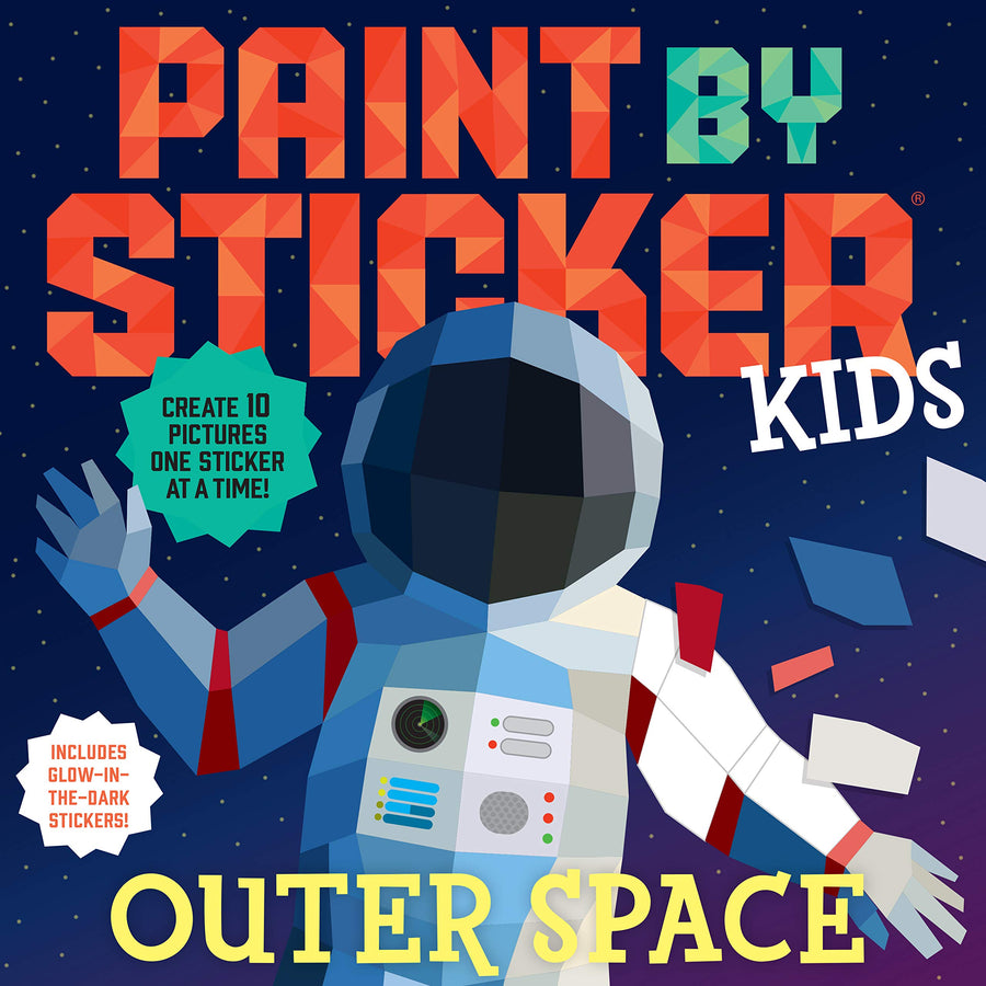Paint by Sticker Kids: Outer Space: Create 10 Pictures One Sticker at a Time! Includes Glow-In-The-Dark Stickers -- Workman Publishing, Paperback
