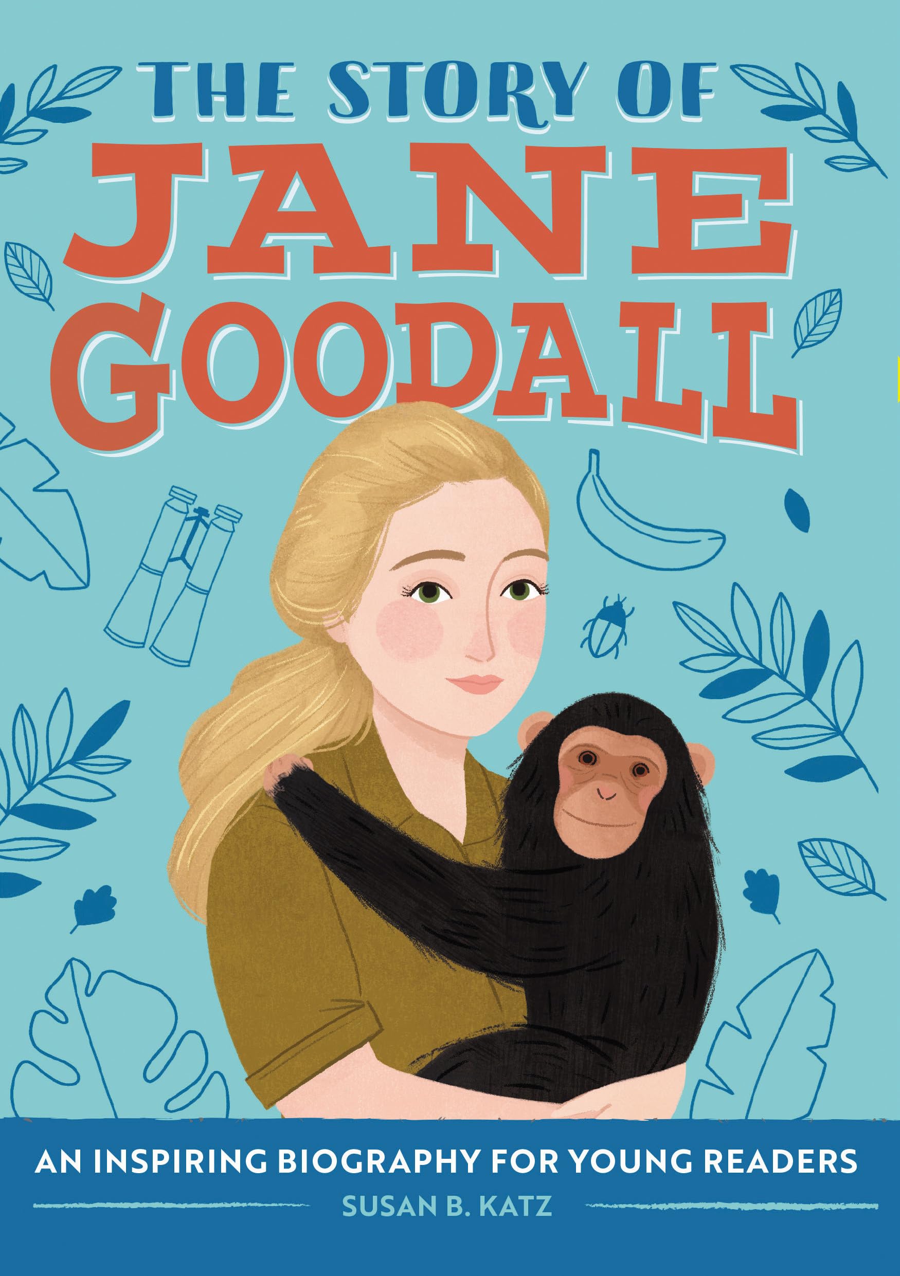 The Story of Jane Goodall: A Biography Book for New Readers by Katz