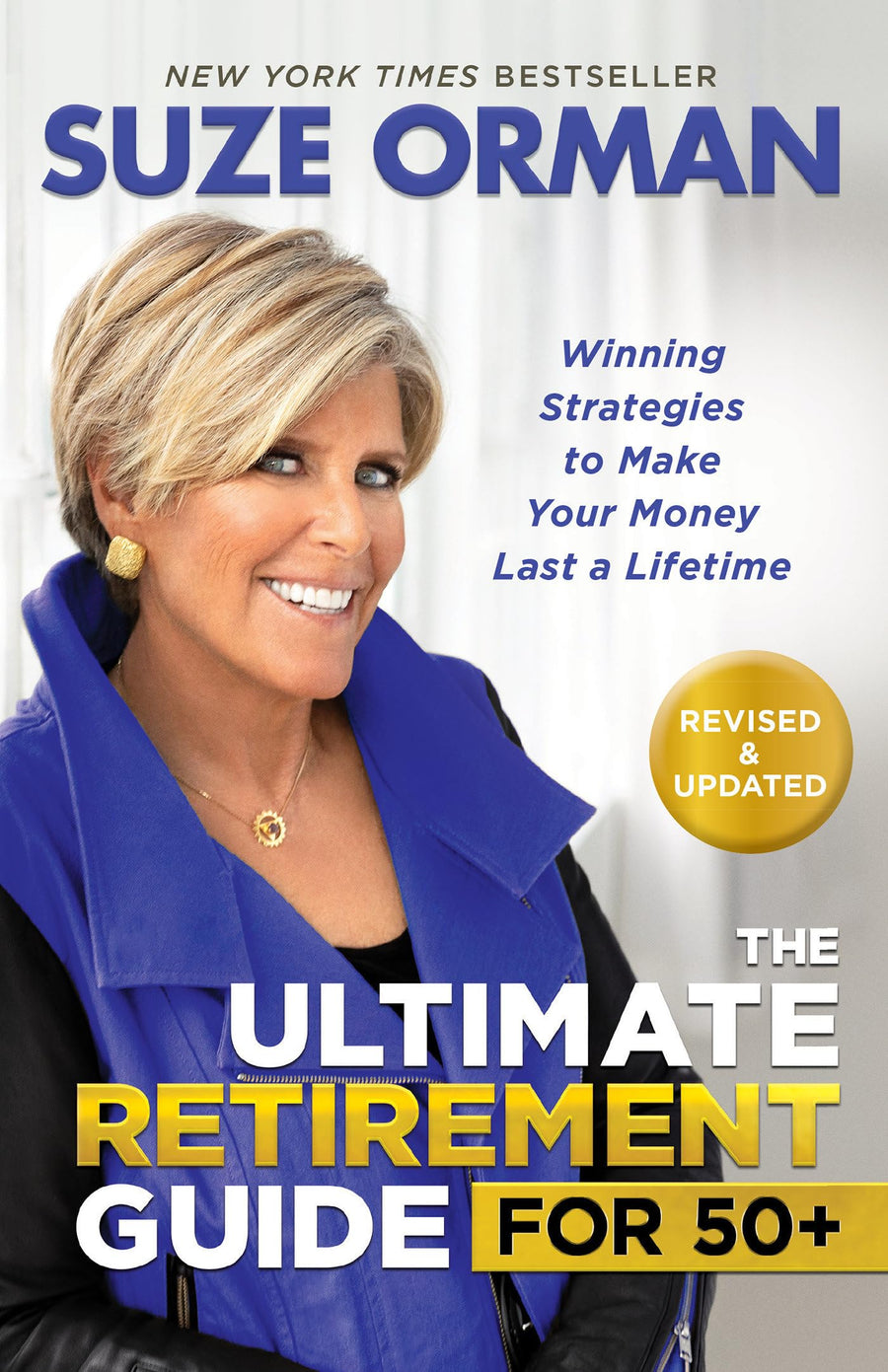 The Ultimate Retirement Guide for 50+: Winning Strategies to Make Your Money Last a Lifetime (Revised & Updated for 202 3) -- Suze Orman, Hardcover
