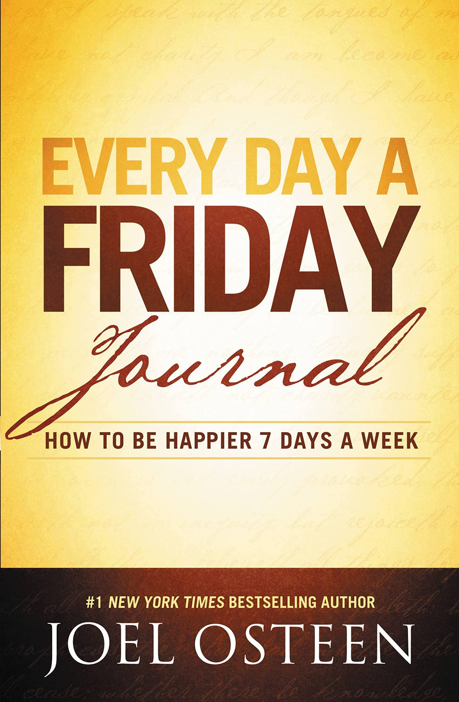 Used - Very Good | Every Day a Friday Journal: How to Be Happier 7 Days a Week -- Joel Osteen, Diary
