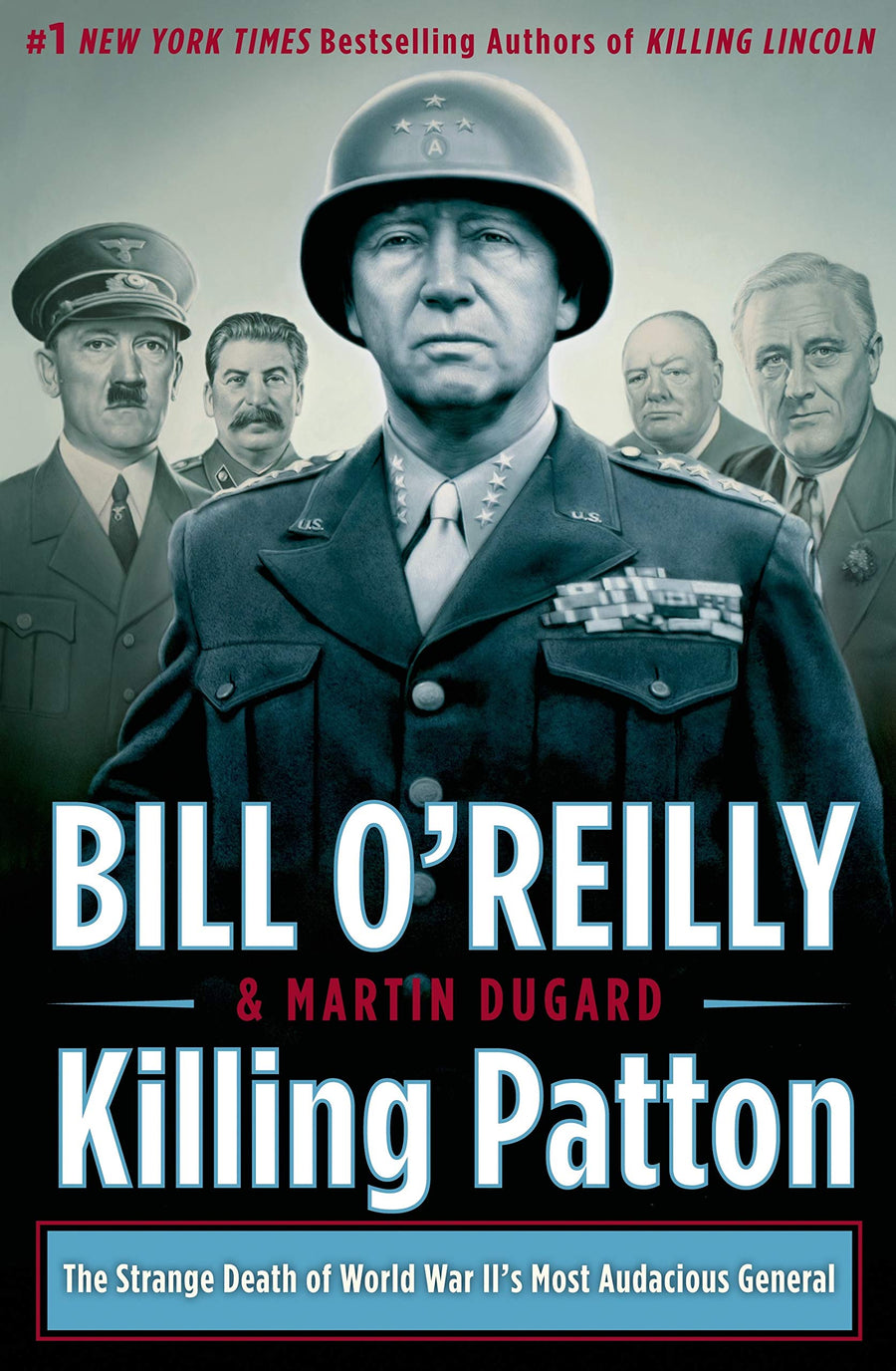 Used - Very Good | Killing Patton: The Strange Death of World War II's Most Audacious General -- Martin Dugard, Hardcover