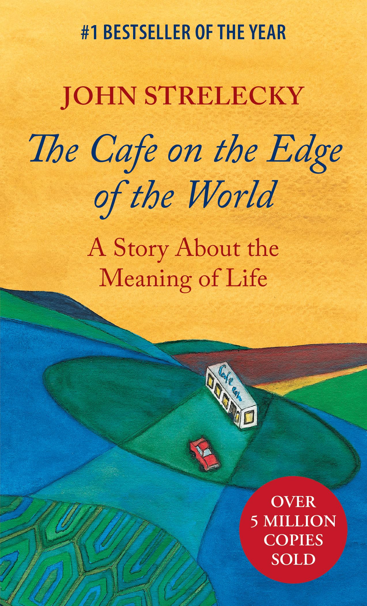 The Cafe on the Edge of the World: A Story About the Meaning of Life by Strelecky, John