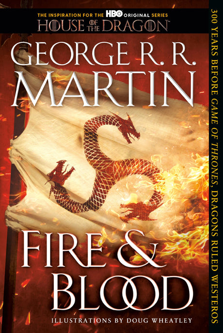 Fire & Blood: 300 Years Before a Game of Thrones -- George R. R. Martin, Paperback