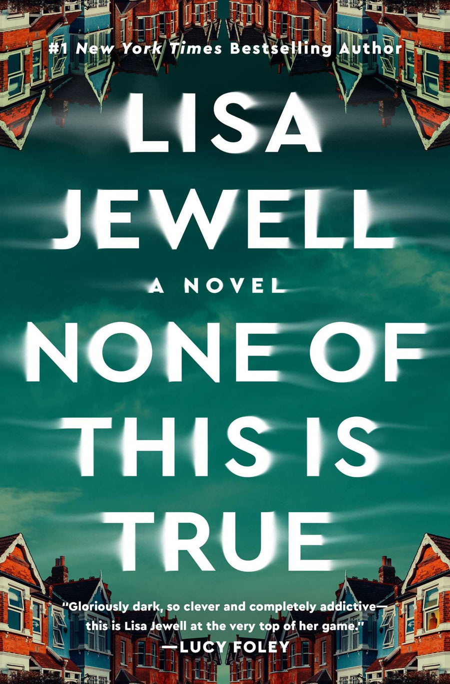 None of This Is True -- Lisa Jewell, Hardcover