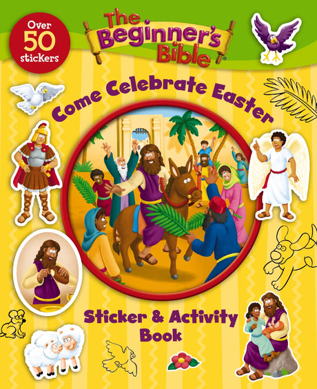 The Beginner's Bible Come Celebrate Easter Sticker and Activity Book -- The Beginner's Bible, Paperback