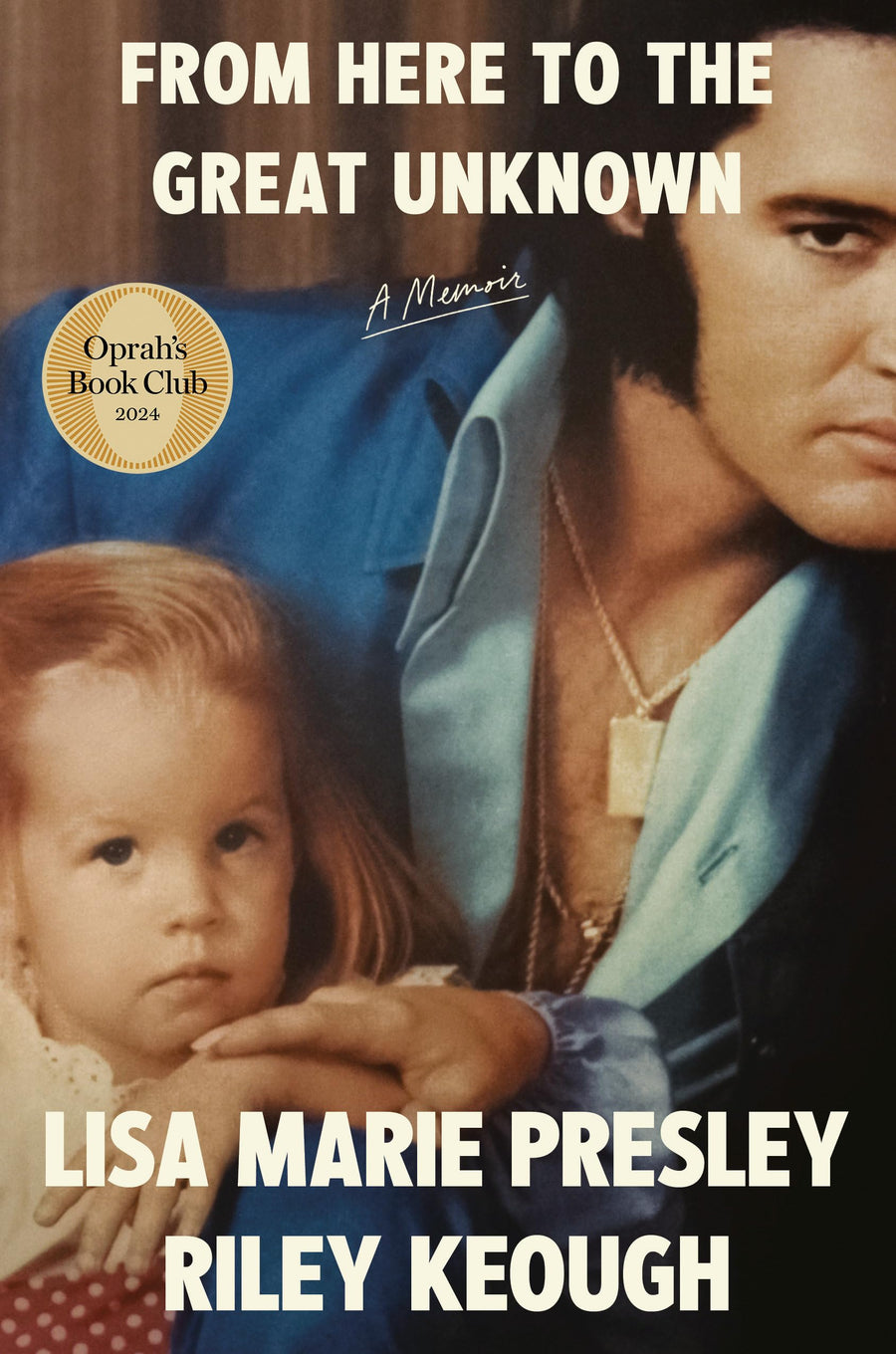 Used - Like New | From Here to the Great Unknown: Oprah's Book Club: A Memoir -- Lisa Marie Presley, Hardcover