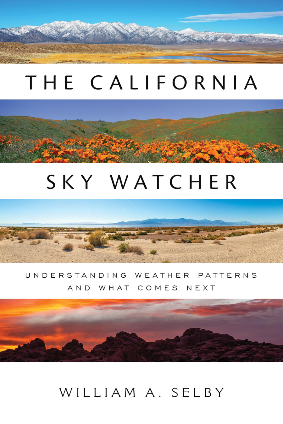 The California Sky Watcher: Understanding Weather Patterns and What Comes Next -- William A. Selby, Paperback