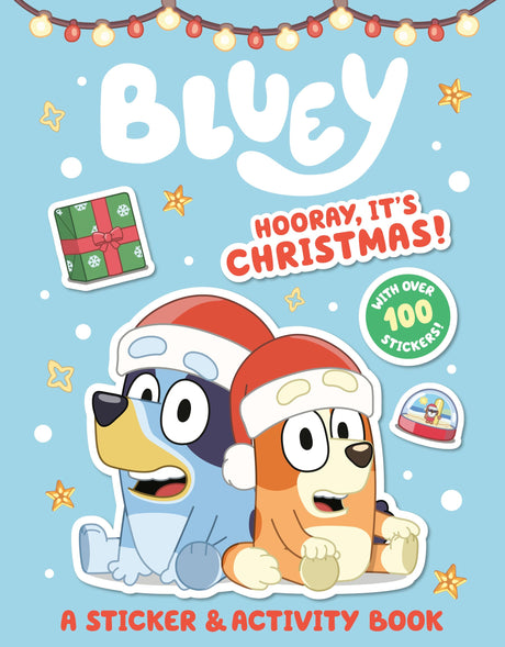 Bluey: Hooray, It's Christmas!: A Sticker & Activity Book -- Penguin Young Readers Licenses, Paperback