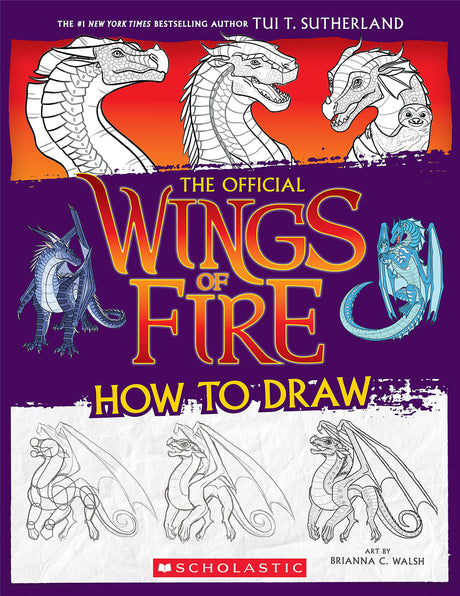 Wings of Fire: The Official How to Draw -- Tui T. Sutherland, Paperback