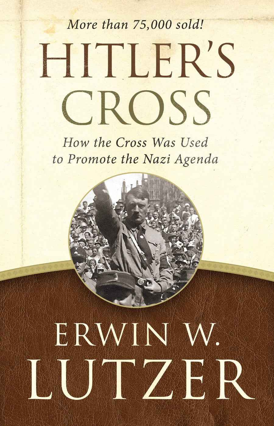 Used - Very Good | Hitler's Cross: How the Cross Was Used to Promote the Nazi Agenda -- Erwin W. Lutzer, Paperback