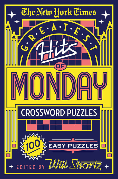 The New York Times Greatest Hits of Monday Crossword Puzzles: 100 Easy Puzzles -- New York Times, Paperback
