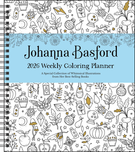 Johanna Basford 12-Month 2026 Weekly Coloring Calendar -- Johanna Basford, Desk