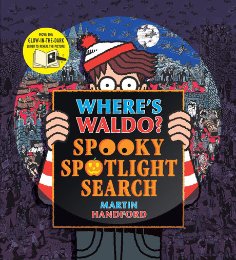 Where's Waldo? Spooky Spotlight Search: (A Halloween Hidden Object Search-And-Find Puzzle Book with a Magic Flashlight to Reveal the Picture - A Perfe -- Martin Handford, Hardcover