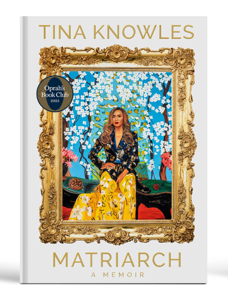 Matriarch: Oprah's Book Club: A Memoir -- Tina Knowles, Hardcover
